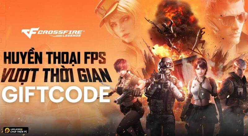 Danh sách code Crossfire: Legends mới nhất 2026 cùng cách nhập chính xác