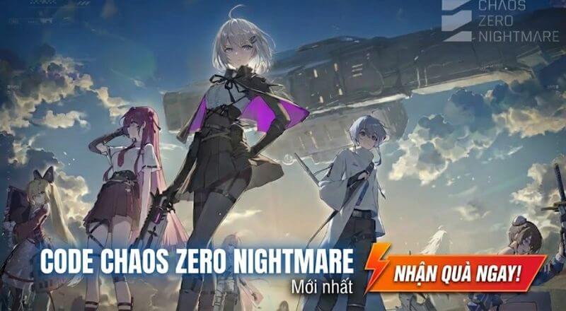 Danh sách Gift code Chaos Zero Nightmare mới nhất