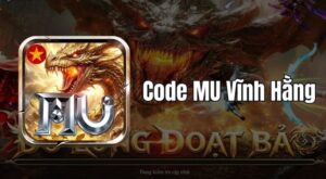 Tất tần tật code MU Vĩnh Hằng 2026 + hướng dẫn nhập nhanh