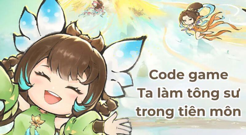 Tổng Hợp Code Ta Làm Tông Sư Trong Tiên Môn Mới Nhất 2026 Free